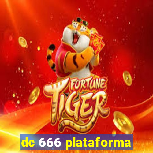 dc 666 plataforma